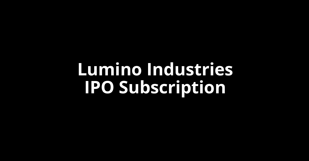 Lumino Industries IPO Subscription Status