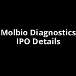 Molbio Diagnostics IPO Date, Review, Price, Allotment Details