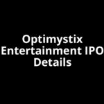 Optimystix Entertainment IPO Date, Review, Price, Allotment Details