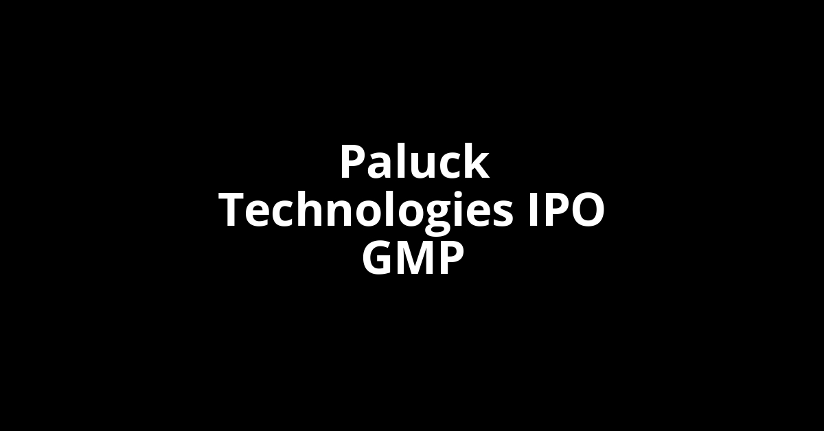 Paluck Technologies IPO GMP, Grey Market Premium Today