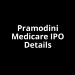 Pramodini Medicare IPO Date, Review, Price, Allotment Details