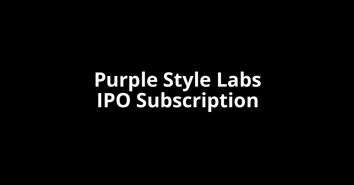 Purple Style Labs IPO Subscription Status