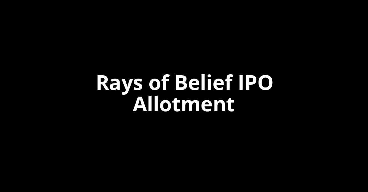 Rays of Belief IPO Allotment Status