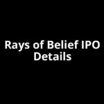 Rays of Belief IPO Date, Review, Price, Allotment Details