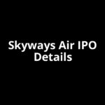 Skyways Air IPO Date, Review, Price, Allotment Details