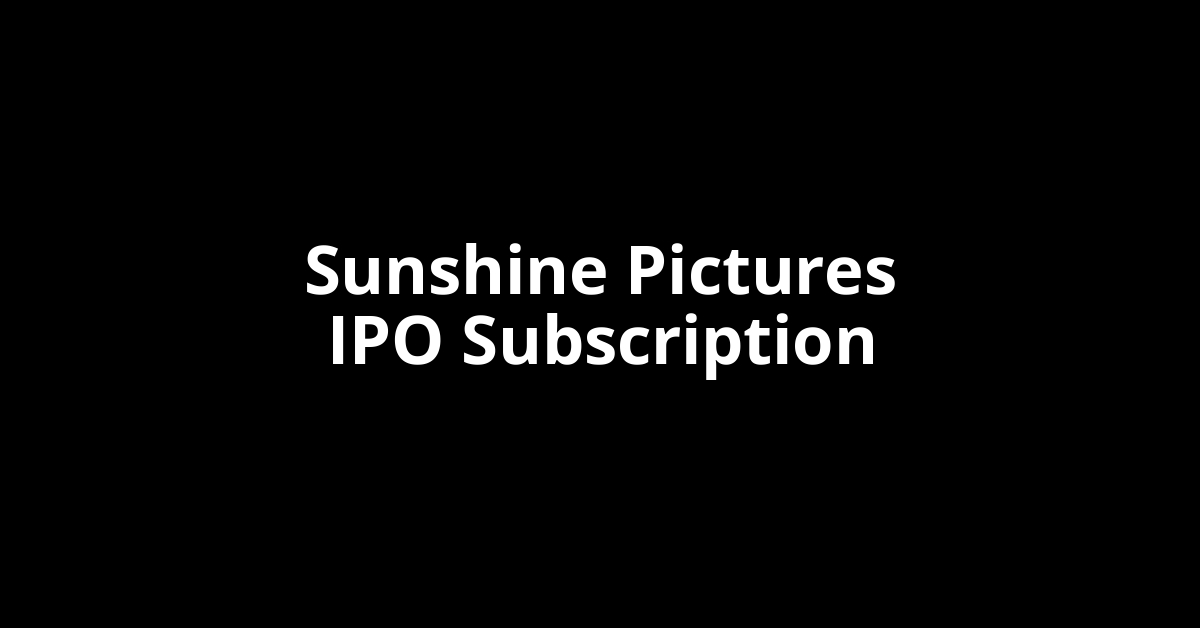 Sunshine Pictures IPO Subscription Status