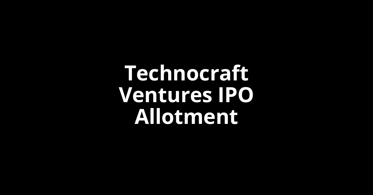Technocraft Ventures IPO Allotment Status
