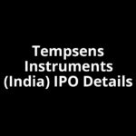 Tempsens Instruments (India) IPO Date, Review, Price, Allotment Details