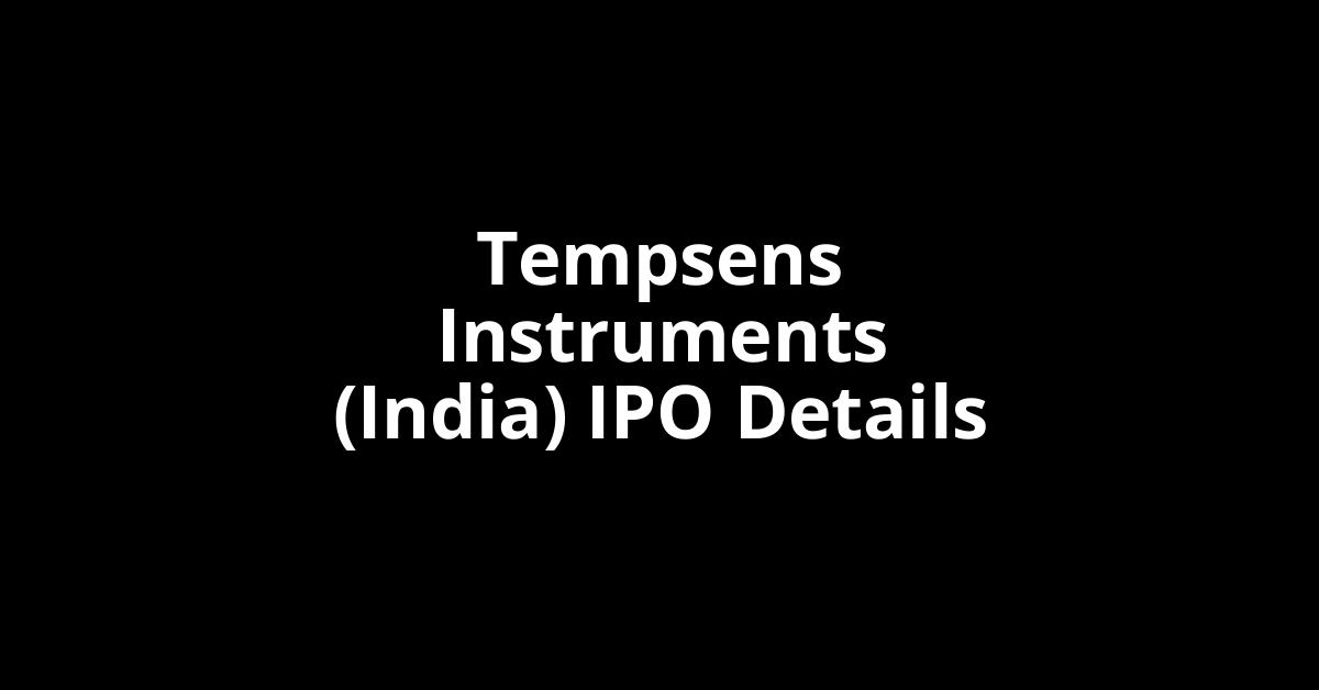 Tempsens Instruments (India) IPO Date, Review, Price, Allotment Details