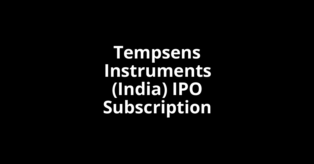 Tempsens Instruments (India) IPO Subscription Status