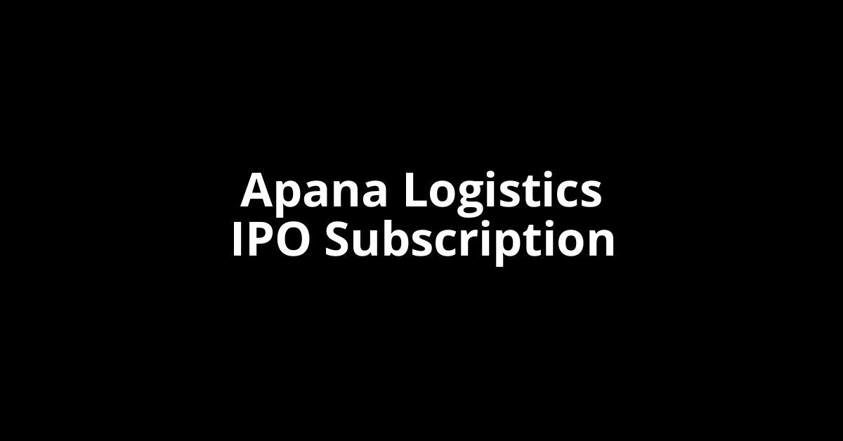 Apana Logistics IPO Subscription Status