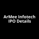 ArMee Infotech IPO Date, Review, Price, Allotment Details