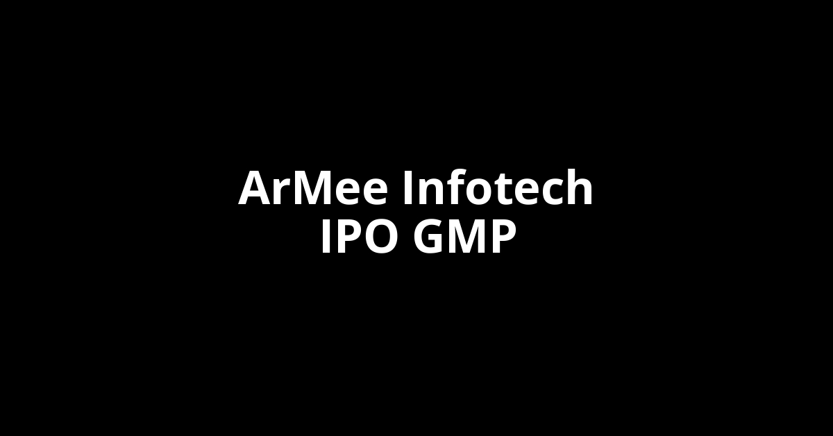 ArMee Infotech IPO GMP, Grey Market Premium Today