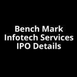 Bench Mark Infotech Services IPO Date, Review, Price, Allotment Details
