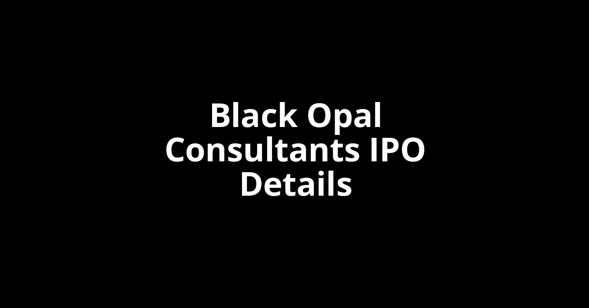 Black Opal Consultants IPO Date, Review, Price, Allotment Details