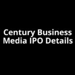 Century Business Media IPO Date, Review, Price, Allotment Details