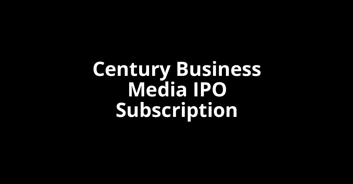 Century Business Media IPO Subscription Status