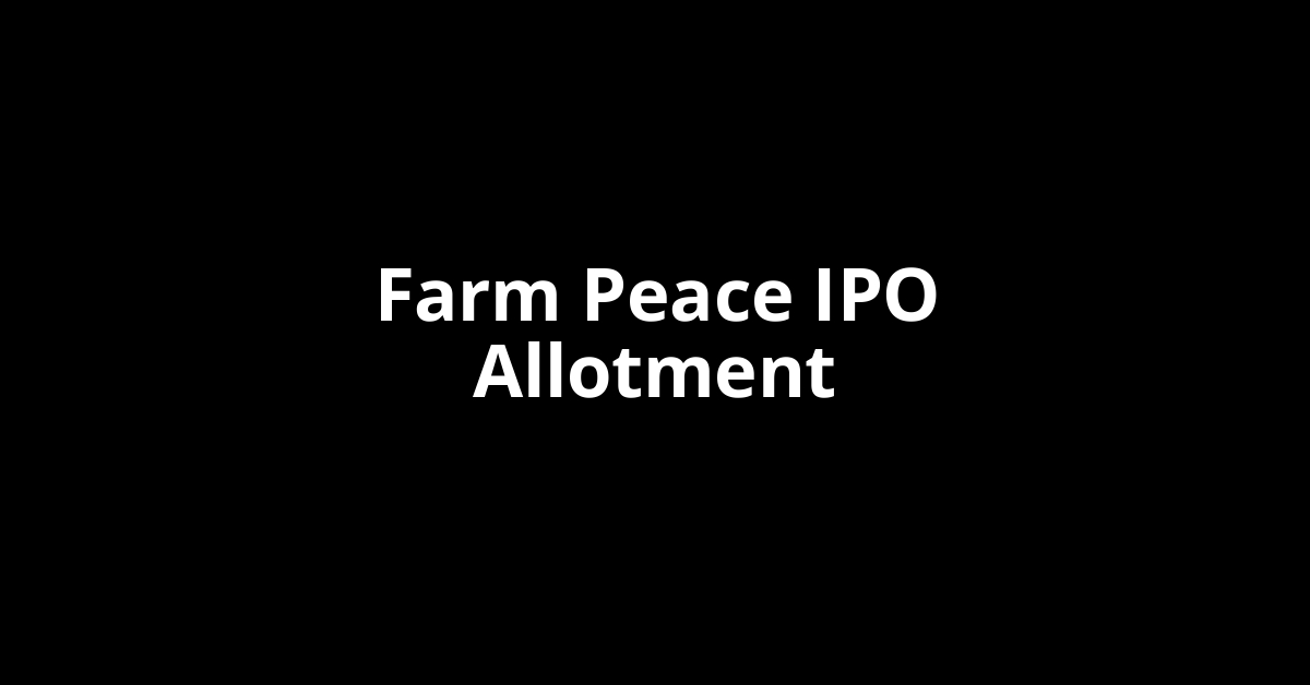 Farm Peace IPO Allotment Status