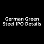 German Green Steel IPO Date, Review, Price, Allotment Details