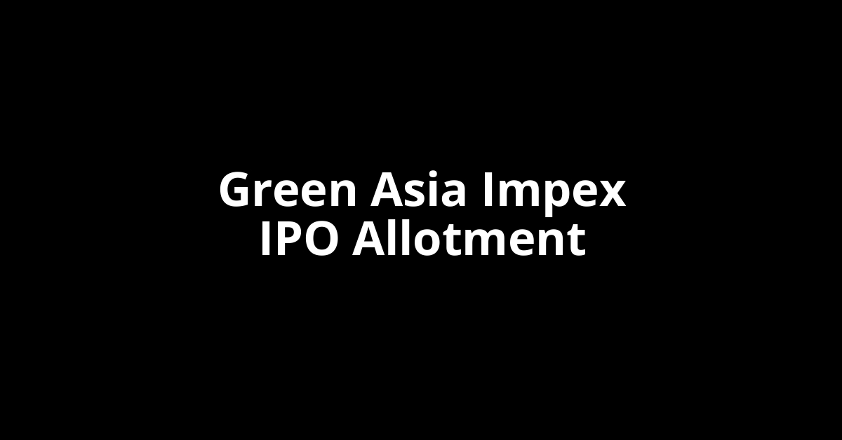 Green Asia Impex IPO Allotment Status