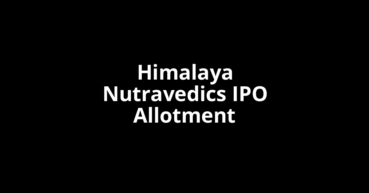 Himalaya Nutravedics IPO Allotment Status