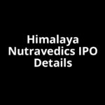 Himalaya Nutravedics IPO Date, Review, Price, Allotment Details