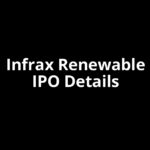 Infrax Renewable IPO Date, Review, Price, Allotment Details