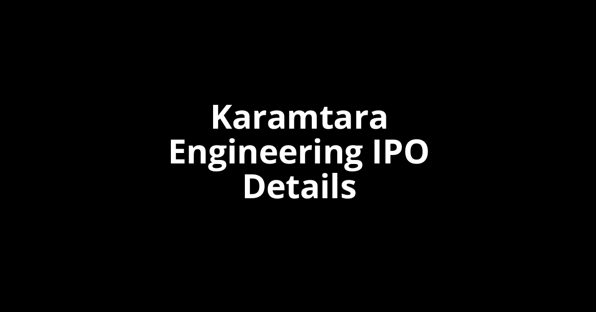 Karamtara Engineering IPO Date, Review, Price, Allotment Details