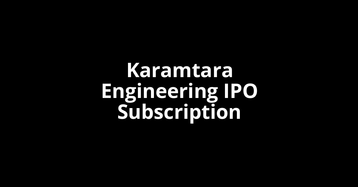 Karamtara Engineering IPO Subscription Status