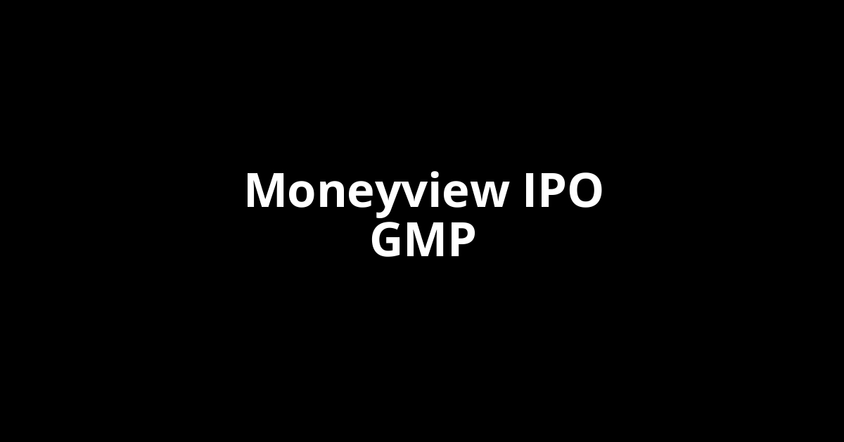 Moneyview IPO GMP, Grey Market Premium Today