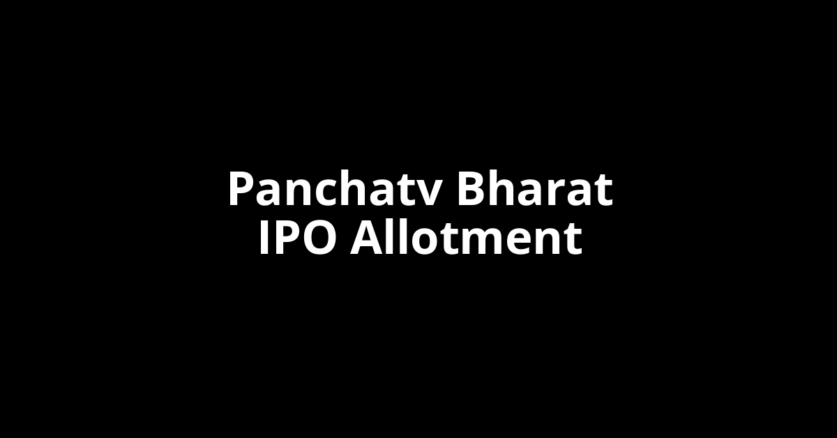 Panchatv Bharat IPO Allotment Status