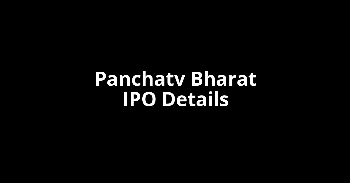 Panchatv Bharat IPO Date, Review, Price, Allotment Details