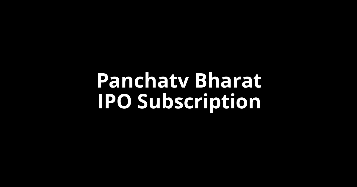 Panchatv Bharat IPO Subscription Status