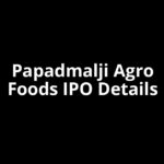 Papadmalji Agro Foods IPO Date, Review, Price, Allotment Details