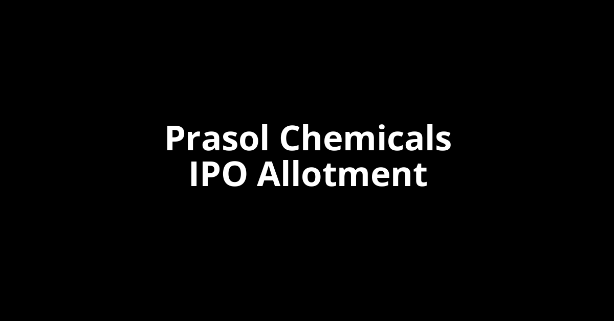Prasol Chemicals IPO Allotment Status