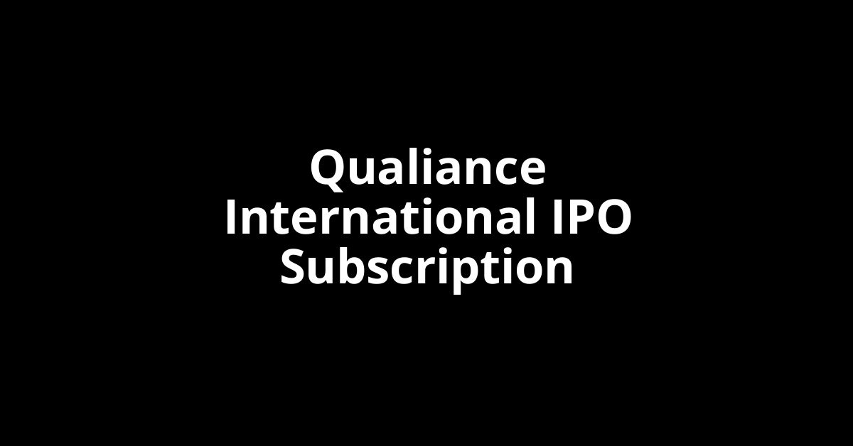 Qualiance International IPO Subscription Status