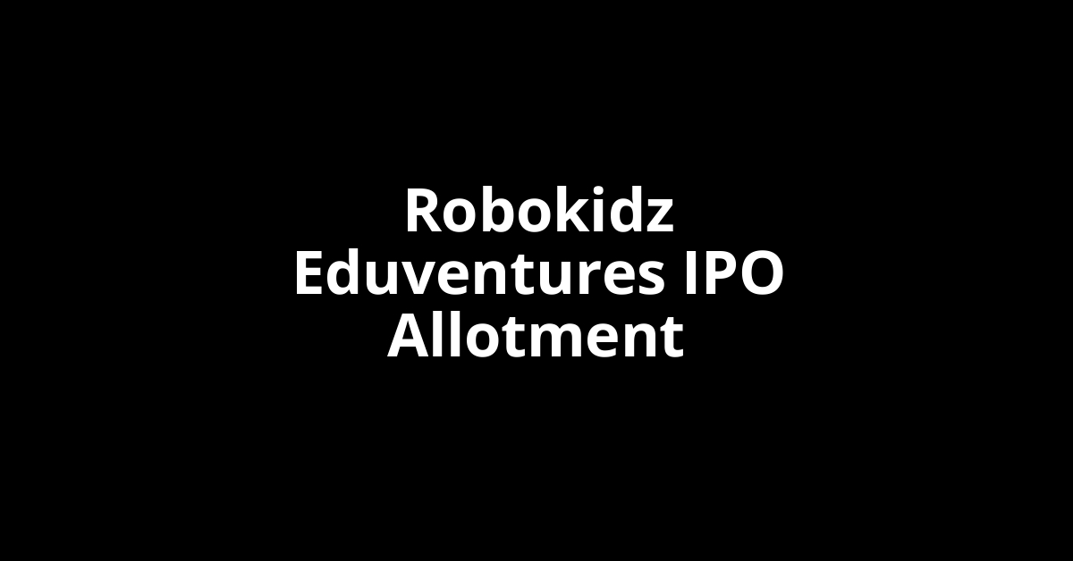 Robokidz Eduventures IPO Allotment Status