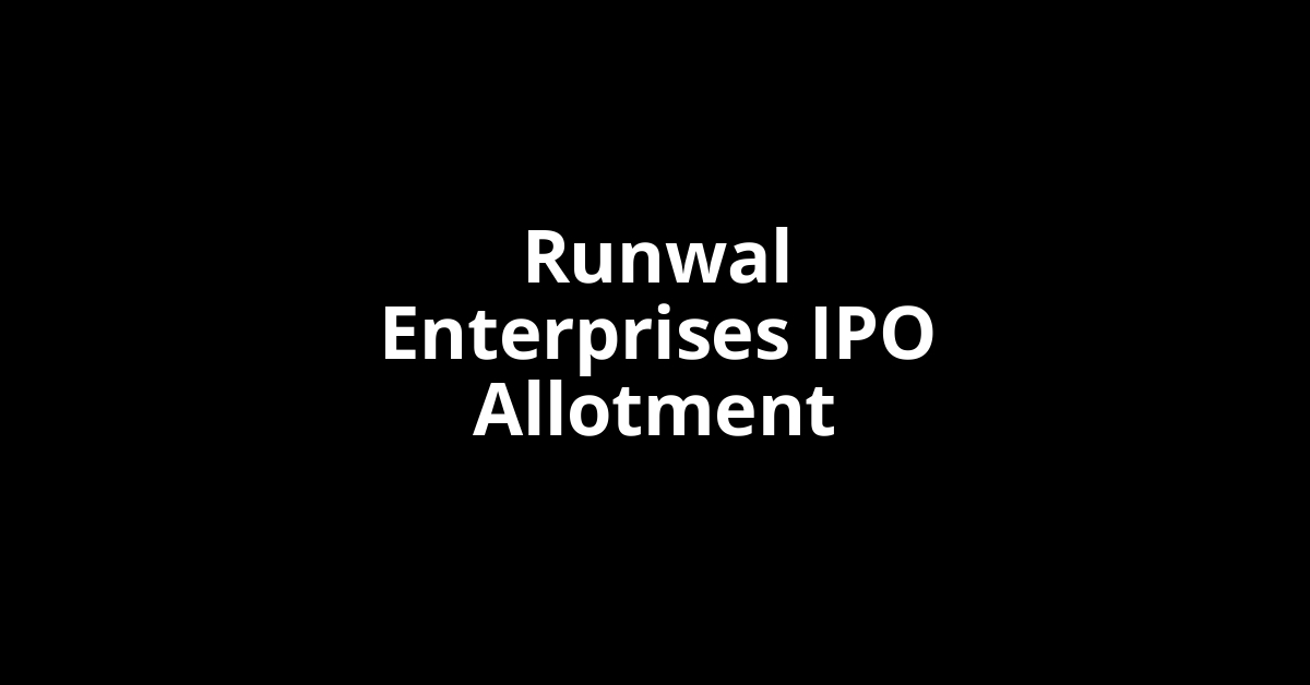 Runwal Enterprises IPO Allotment Status
