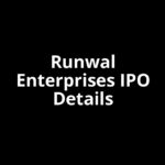 Runwal Enterprises IPO Date, Review, Price, Allotment Details