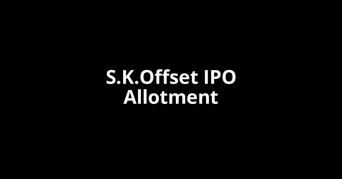 S.K.Offset IPO Allotment Status