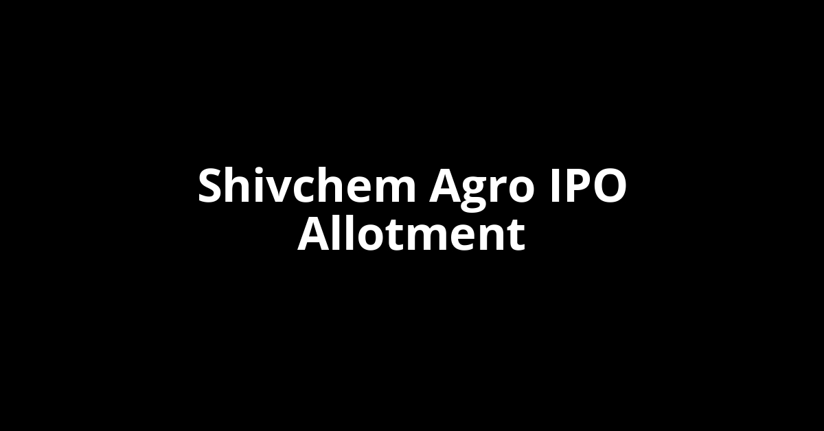 Shivchem Agro IPO Allotment Status