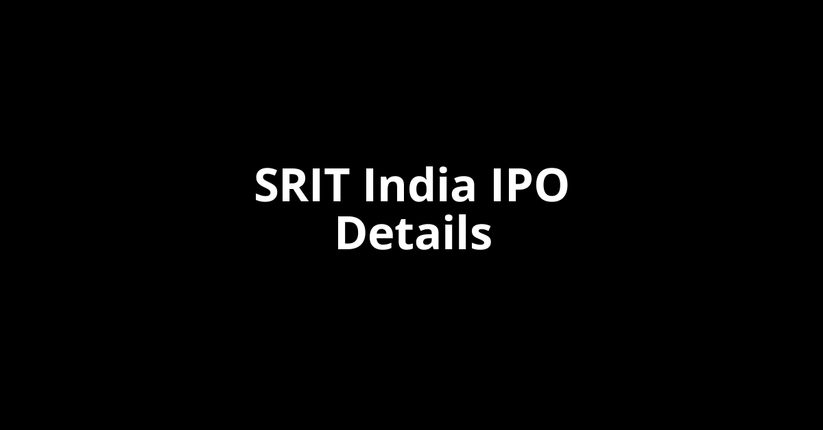 SRIT India IPO Date, Review, Price, Allotment Details