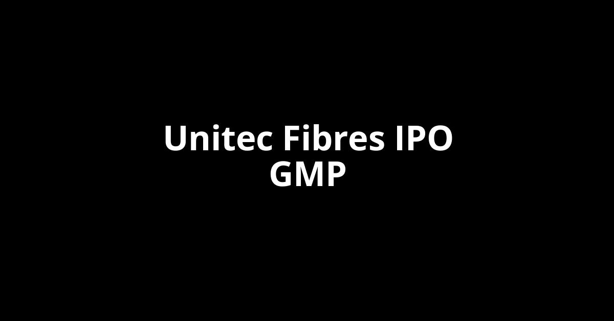 Unitec Fibres IPO GMP, Grey Market Premium Today