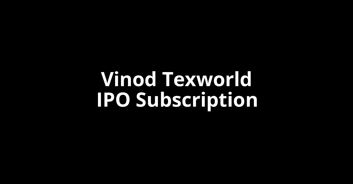 Vinod Texworld IPO Subscription Status