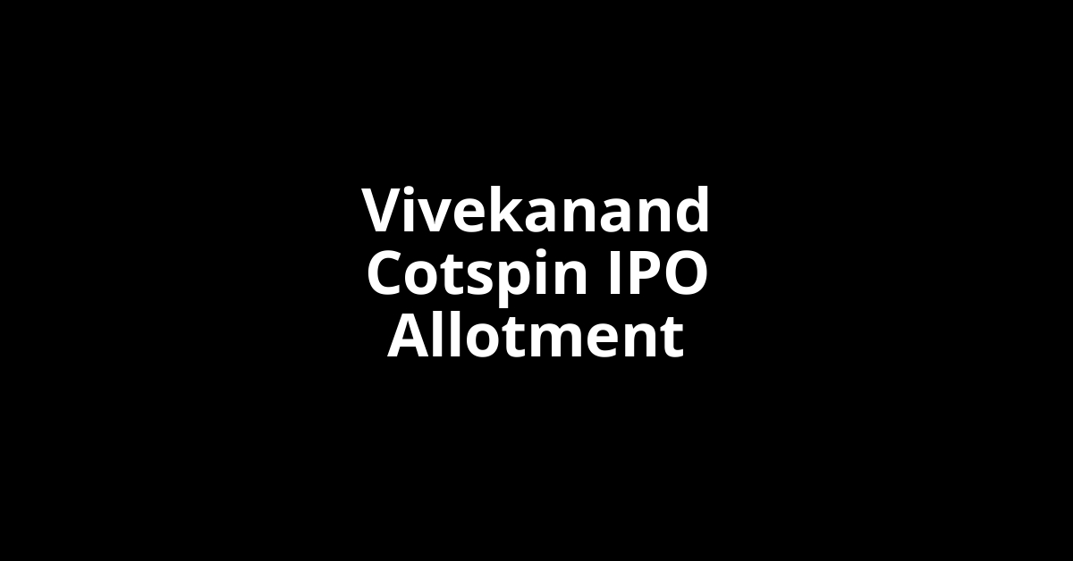 Vivekanand Cotspin IPO Allotment Status