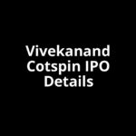 Vivekanand Cotspin IPO Date, Review, Price, Allotment Details