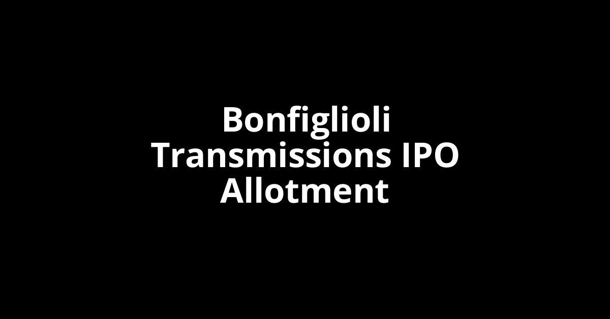 Bonfiglioli Transmissions IPO Allotment Status