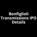 Bonfiglioli Transmissions IPO Date, Review, Price, Allotment Details