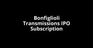 Bonfiglioli Transmissions IPO Subscription Status