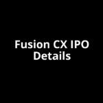 Fusion CX IPO Date, Review, Price, Allotment Details
